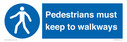 -pedestrians-must-keep-to-walkways-sign~
